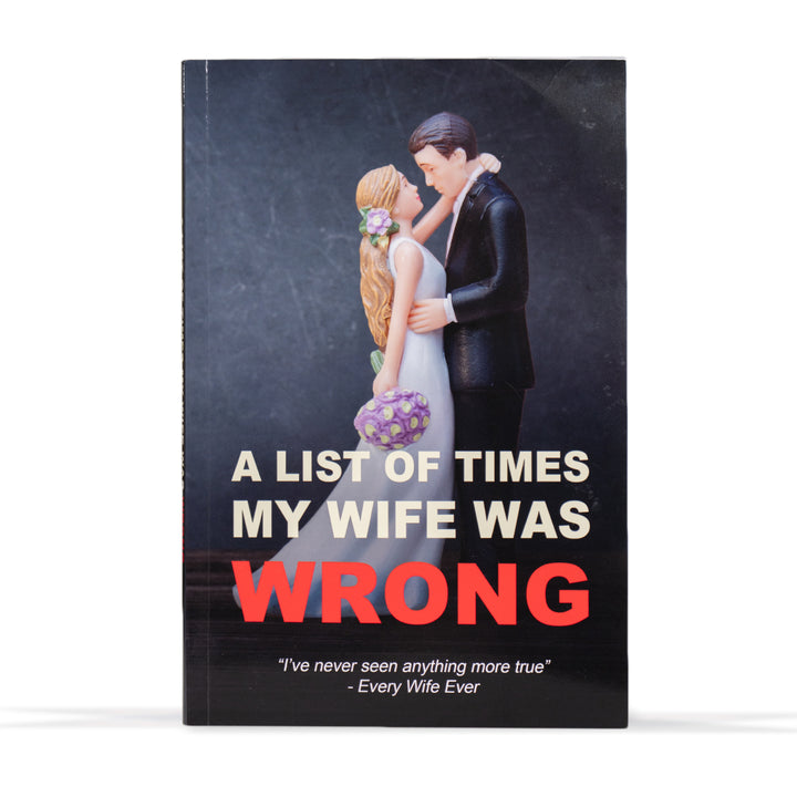 "A List Of Times My Wife Was Wrong" Blank Book Gag Gift