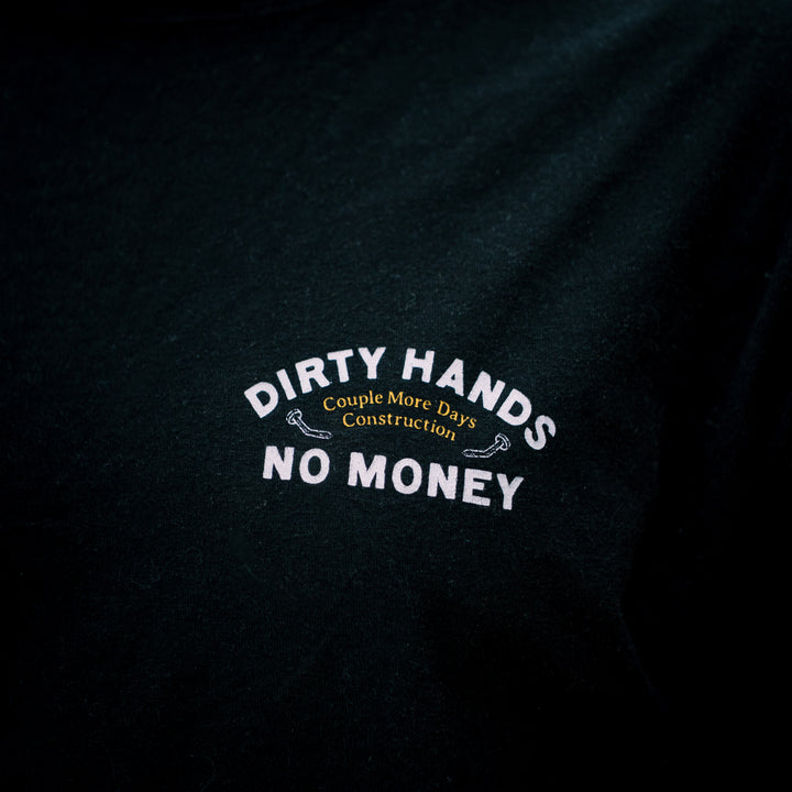 Dirty Hands, No Money Tee