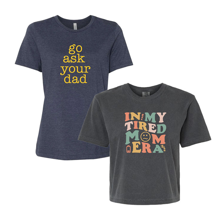 Tired Mom Era Bundle: Go Ask Your Dad Tee + Tired Mom Era Tee